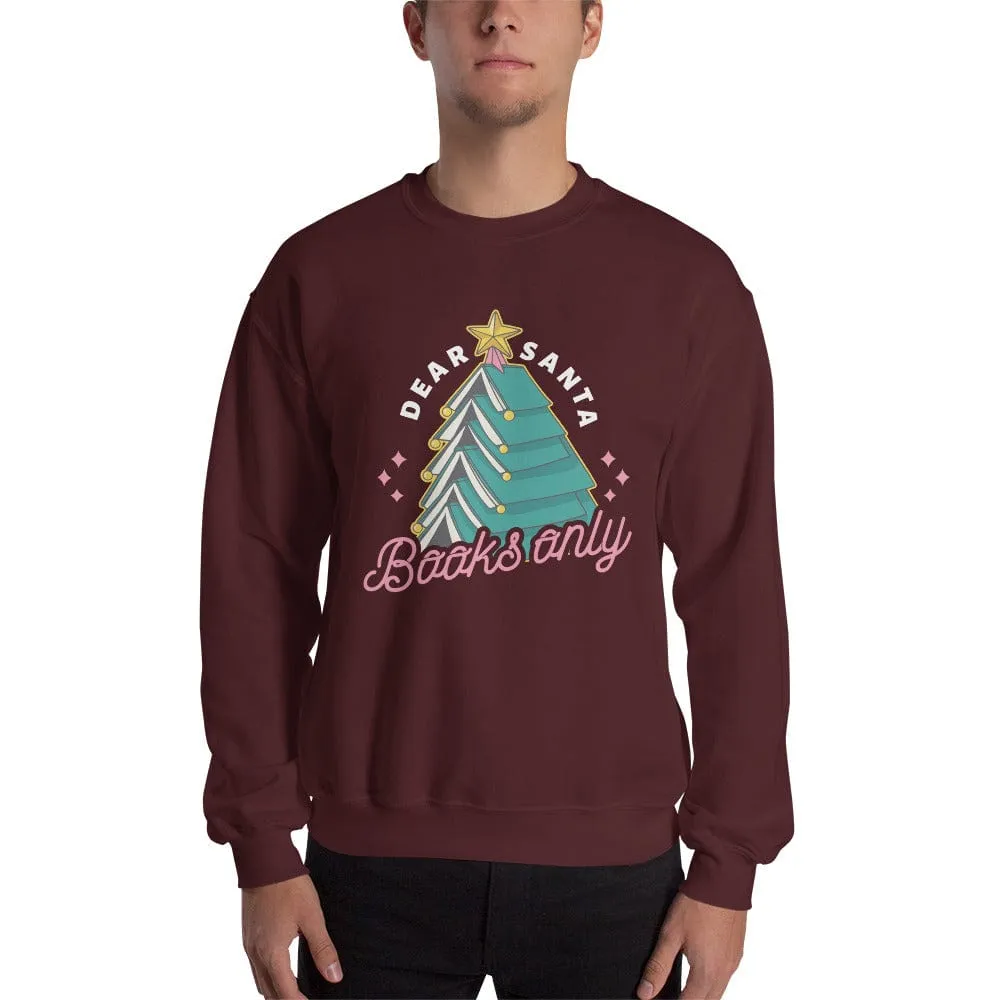 Dear Santa, Books only - Sweatshirt